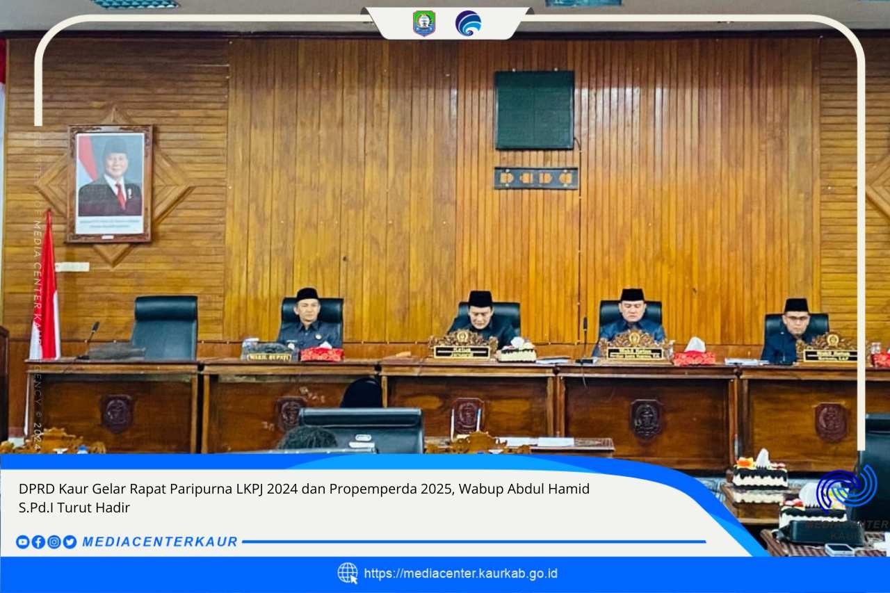 DPRD Kaur Gelar Rapat Paripurna LKPJ 2024 dan Propemperda 2025, Wabup Abdul Hamid S.Pd.I Turut Hadir