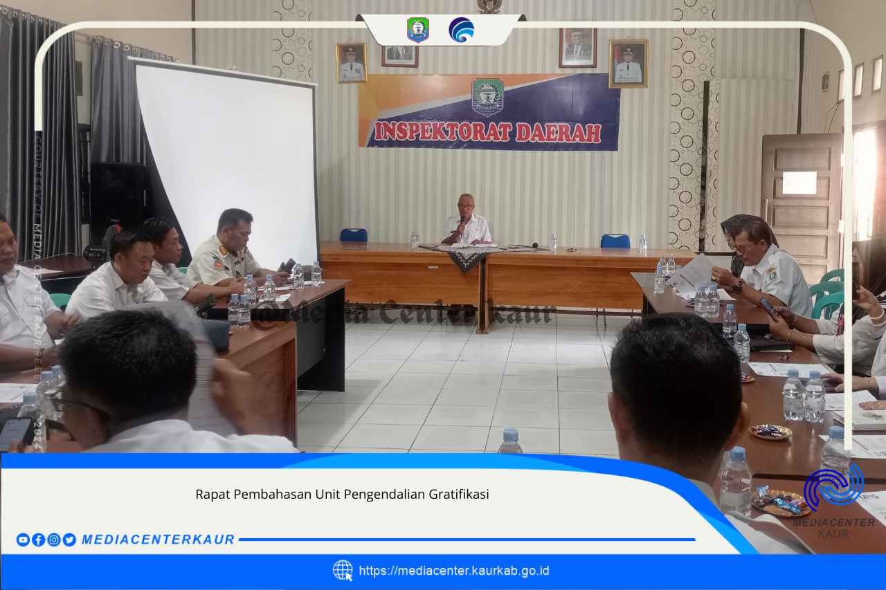 Inspektorat Kabupaten Kaur Rapat Pembahasan Unit Pengendalian Gratifikasi (UPG)