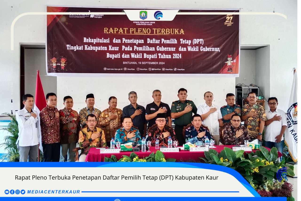 Rapat Pleno Terbuka Rekapitulasi dan Penetapan DPT Tingkat Kabupaten Kaur