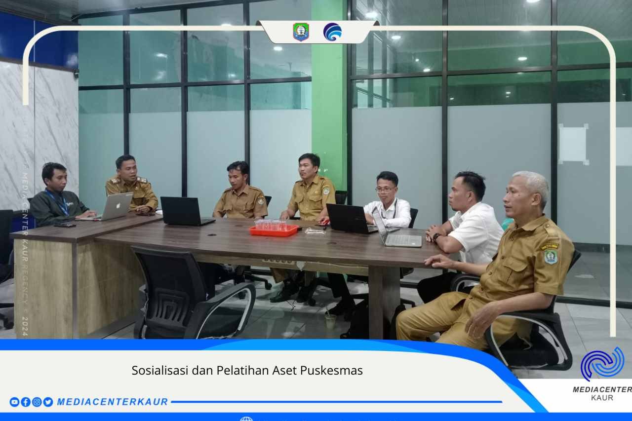 Kabupaten Kaur Gelar Sosialisasi dan Pelatihan Aplikasi Aset Puskesmas  