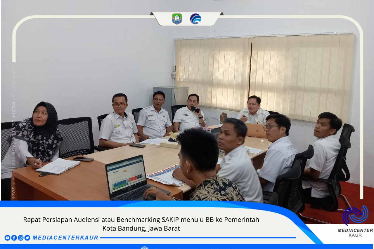 Pemerintah Kabupaten Kaur Siap Belajar dari Bandung dalam Peningkatan SAKIP Menuju BB
