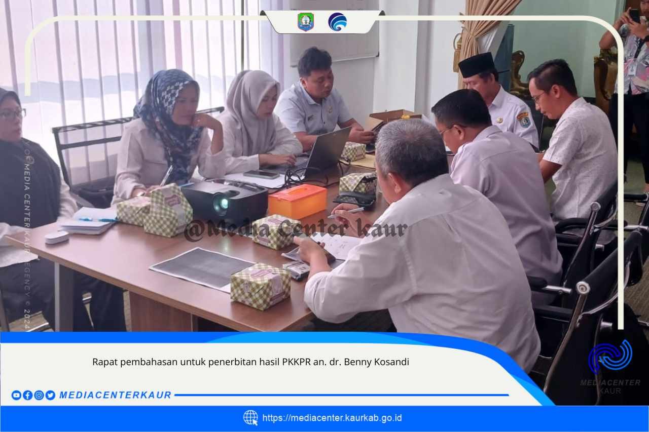 RAPAT PEMBAHASAN UNTUK PENERBITAN HASIL PKKPR ATAS NAMA DR. BENNY KOSANDI